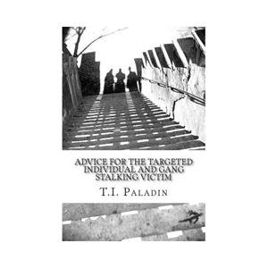 Groothandel - Bestel Advice For The Targeted Individual And Gang Stalking Victim - Paladin, T. I.