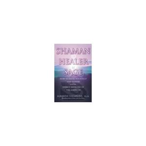 Paagman Shaman, Healer, Sage - Alberto Villoldo