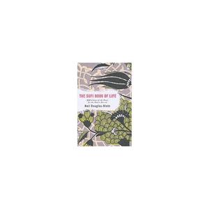 Paagman Sufi Book of Life : 99 Pathways of the Heart for the Modern Dervish - Neil Douglas - Klotz
