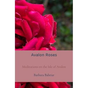 Brave New Books Avalon Roses - Barbara Bahtiar