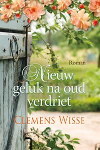 Clemens Wisse Nieuw geluk na oud verdriet -   (ISBN: 9789020551136)