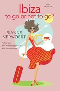 Rianne Verwoert Ibiza to go or not to go℃ -   (ISBN: 9789401901116)