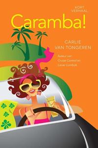 Carlie van Tongeren Caramba! -   (ISBN: 9789401901796)
