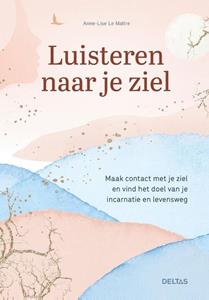 Anne-Lise Le Maitre Luisteren naar je ziel -   (ISBN: 9789044764642)