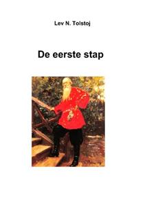 Lev N. Tolstoj De eerste stap -   (ISBN: 9789083305073)