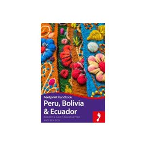 Paagman Peru, bolivia & ecuador - Footprint Handbook