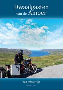 Benno M. Graas Dwaalgasten van de Amoer -   (ISBN: 9789060280584)