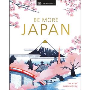 Dorling Kindersley Ltd Be More Japan New Edition