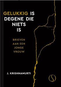 J. Krishnamurti Gelukkig is degene die niets is -   (ISBN: 9789493301603)