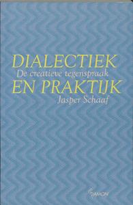 J. Schaaf Dialectiek en praktijk -   (ISBN: 9789055736461)