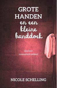 Nicole Schelling Grote handen en een kleine handdoek -   (ISBN: 9789464821208)