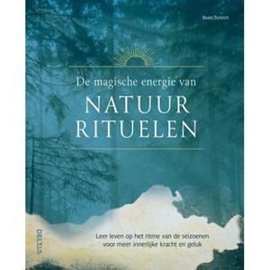 Centrale Uitgeverij Deltas De Magische Energie Van Natuurrituelen - TSCHIRCH? BEATE