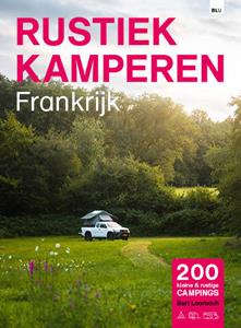 Bert Loorbach Rustiek Kamperen Frankrijk -   (ISBN: 9789083226248)