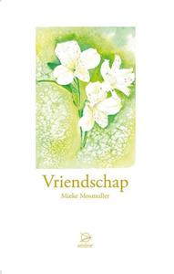 Mieke Mosmuller Vriendschap -   (ISBN: 9789075240726)