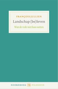 François Jullien Landschap (be)leven -   (ISBN: 9789464711981)
