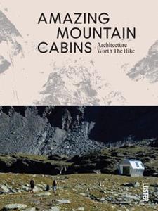 Luster Uitgeverij Amazing Mountain Cabins - Agata Toromanoff