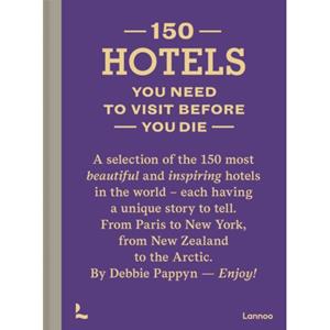 Terra - Lannoo, Uitgeverij 150 Hotels You Need To Visit Before You Die - Debbie Pappyn