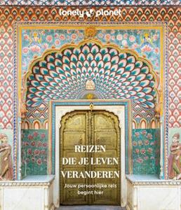 Lonely Planet  Reizen die je leven veranderen -   (ISBN: 9789043934787)