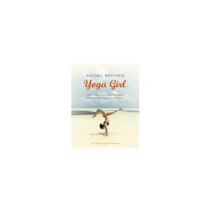 Paagman Yoga Girl : Finding Happiness, Cultivating Balance and Living with Your Heart Wide Open - Rachel Brathen