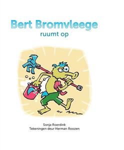 Sonja Roerdink Bert Bromvleege ruumt op -   (ISBN: 9789492108715)