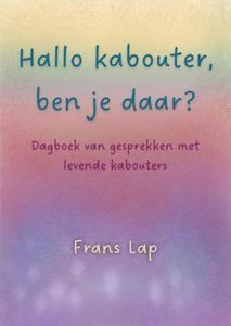 Frans Lap Hallo kabouter, ben je daar? -   (ISBN: 9789492247841)