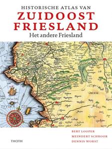 Bert Looper, Dennis Worst, Meindert Schroor Historische atlas van Zuidoost Friesland -   (ISBN: 9789068688832)