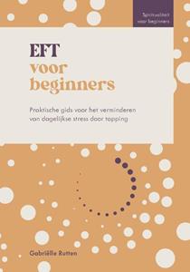 Gabriëlle Rutten EFT voor beginners -   (ISBN: 9789043937818)
