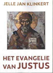 Jelle Jan Klinkert Het Evangelie van Justus -   (ISBN: 9789493349438)