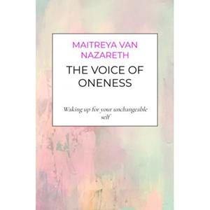 Brave New Books The Voice Of Oneness - Maitreya Van Nazareth