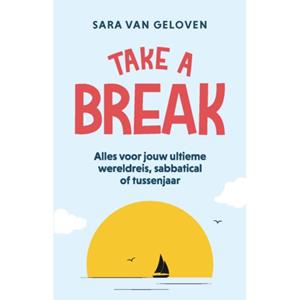 Sara van Geloven Take a break -   (ISBN: 9789043937665)