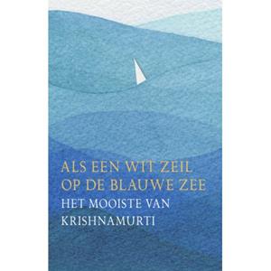Jiddu Krishnamurti Als een wit zeil in de blauwe lucht -   (ISBN: 9789062711864)