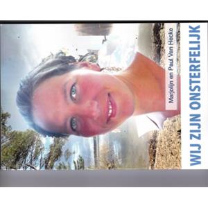 Marjolijn van Hecke, Paul van Hecke Wij zijn onsterfelijk -   (ISBN: 9789090393285)