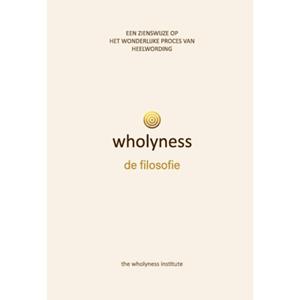 The Wholyness Institute Wholyness, de filosofie -   (ISBN: 9789465111384)