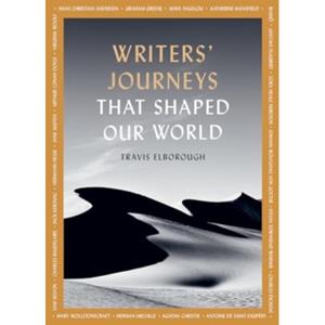 Van Ditmar Boeken B.V. Writers' Journeys That Shaped Our World - Journeys Of Note - Travis Elborough