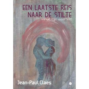 Jean-Paul Claes Een laatste reis naar de stilte -   (ISBN: 9789465097329)