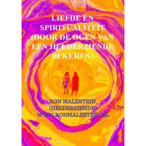 Ron Malestein Liefde en spiritualiteit (door de ogen van een helderziende bekeken) -   (ISBN: 9789403785912)