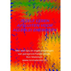 Ron Malestein Jezelf leren afsluiten voor allerlei energieën -   (ISBN: 9789403785981)