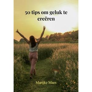 Marijke Maes 50 Tips Om Geluk Te Creëren -   (ISBN: 9789465200842)