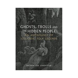 Van Ditmar Boeken B.V. Ghosts, Trolls And The Hidden People - Dagrun Osk Jonsdottir
