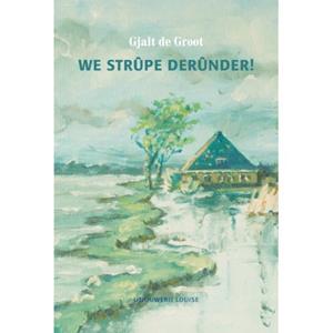 Louise, Uitgeverij We Strupe Derunder! - Gjalt de Groot
