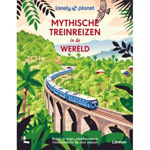 Lonely Planet Mythische treinreizen in de wereld -   (ISBN: 9789020961522)