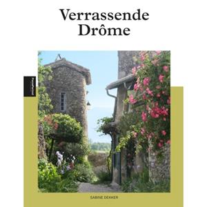 Sabine Dekker Verrassende Drôme -   (ISBN: 9789493432321)
