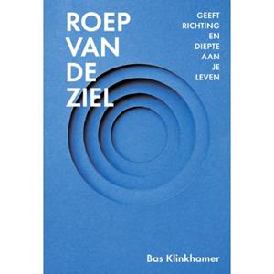 Bas Klinkhamer Roep van de Ziel -   (ISBN: 9789082124286)