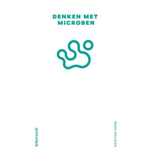 Kristien Hens Denken met microben -   (ISBN: 9789083490625)