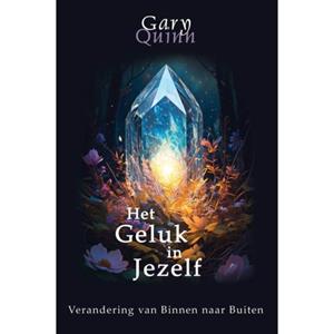 Gary Quinn Het Geluk in Jezelf -   (ISBN: 9789463310604)