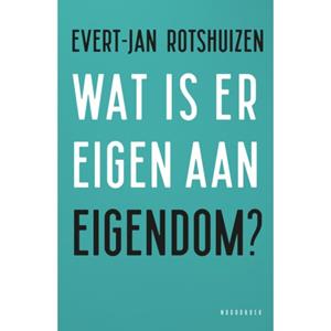 Evert-Jan Rotshuizen Wat is er eigen aan eigendom℃ -   (ISBN: 9789464713381)