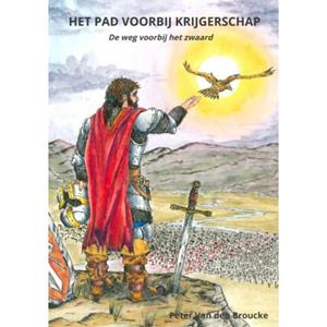 Peter van den Broucke Het pad voorbij Krijgerschap -   (ISBN: 9789465201665)