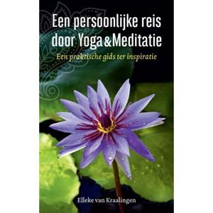 Elleke van Kraalingen Een persoonlijke reis met yoga & meditatie -   (ISBN: 9789493432338)
