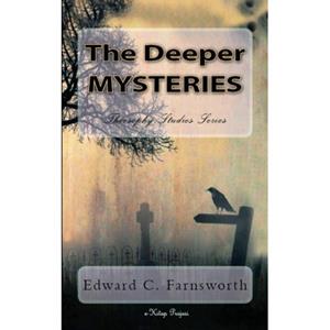 Mijnbestseller B.V. The Deeper Mysteries - Edward Clarence Farnsworth