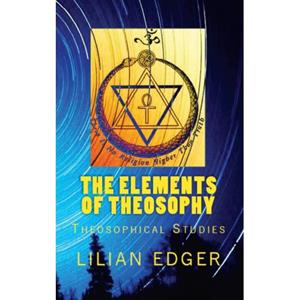Mijnbestseller B.V. The Elements Of Theosophy - Lilian Edger